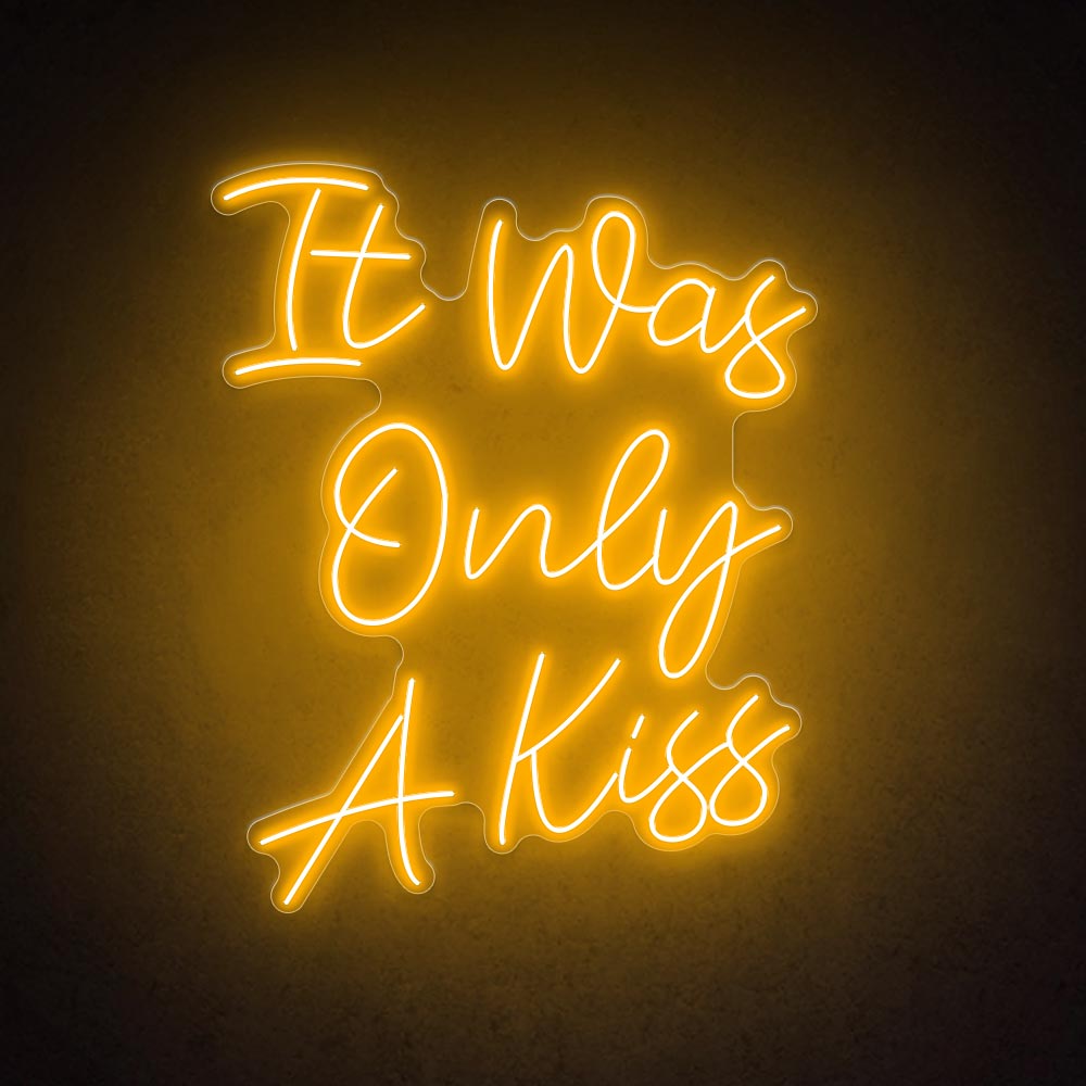 It Was Only A Kiss - LED Neon Sign
