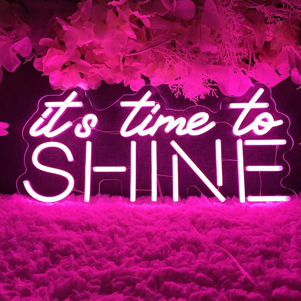 It's Time To Shine - LED Neon Sign