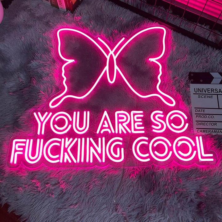 You Are So Fucking Cool with Butterfly - LED Neon Sign