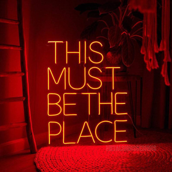 This Must Be The Place Quote Neon Sign