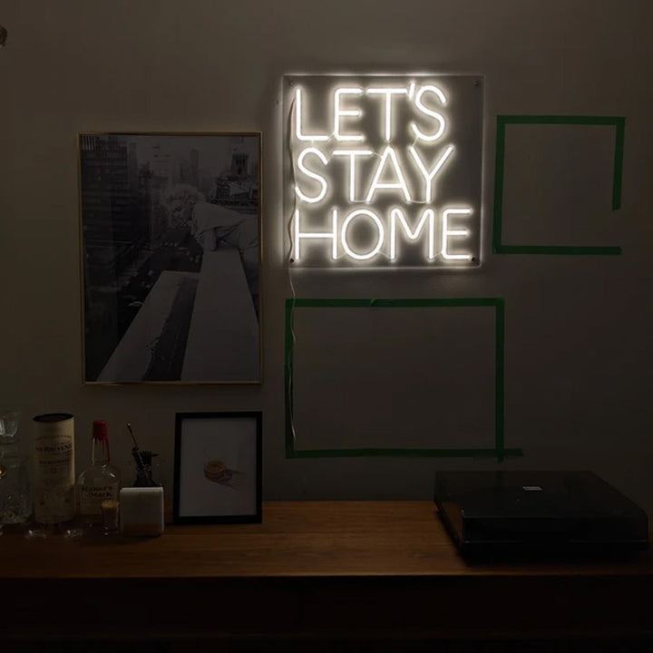 Let's Stay Home - LED Neon Sign