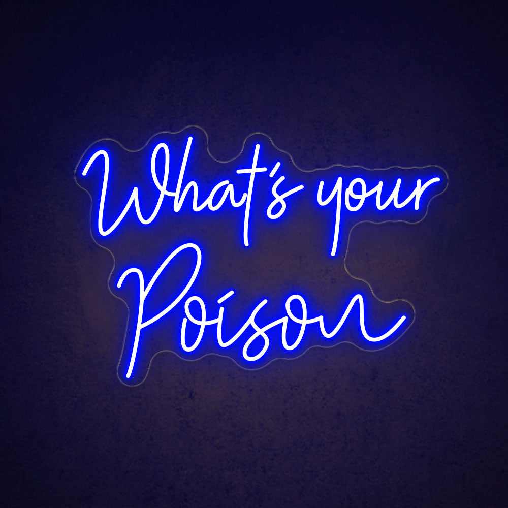 What's Your Poison - LED Neon Sign