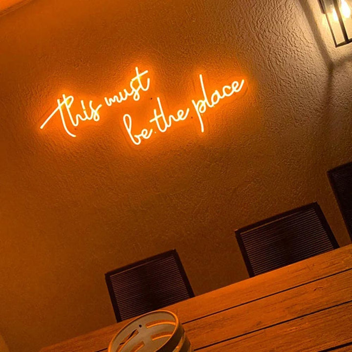 This Must Be The Place - LED Neon Sign