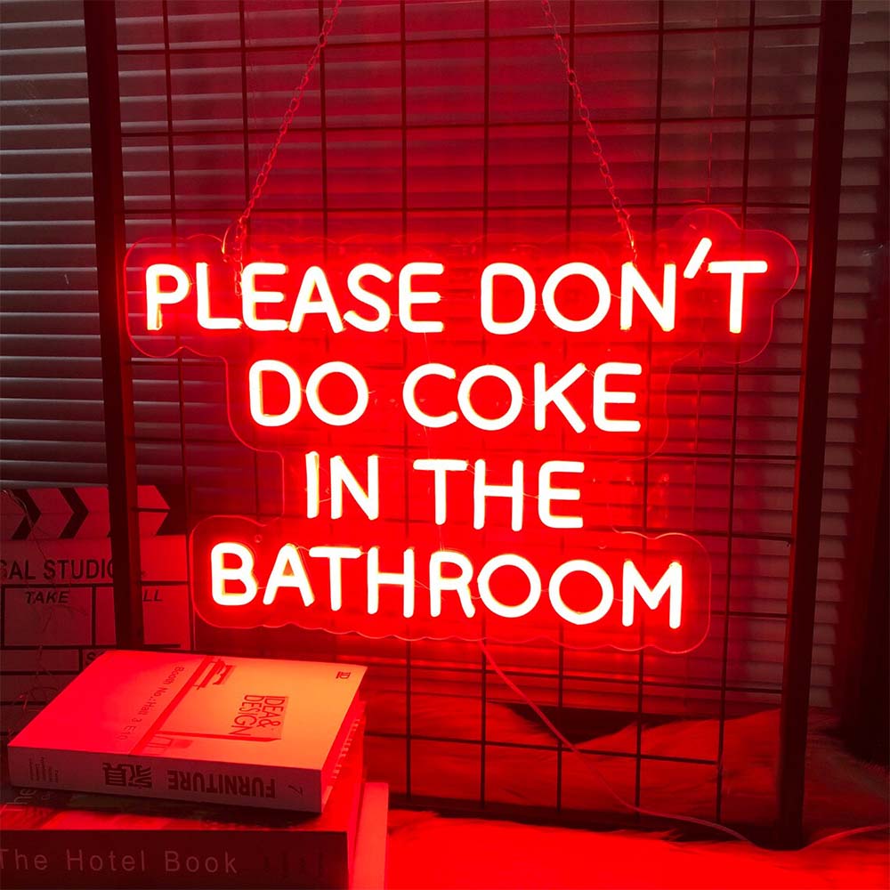 Please Don't Do Coke in The Bathroom - LED Neon Sign