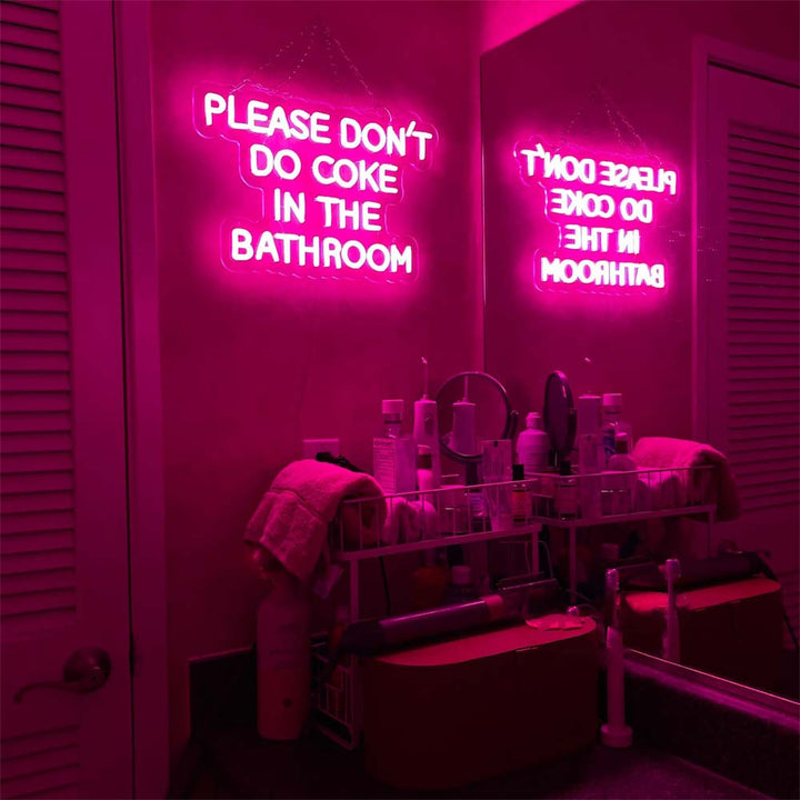 Please Don't Do Coke in The Bathroom - LED Neon Sign