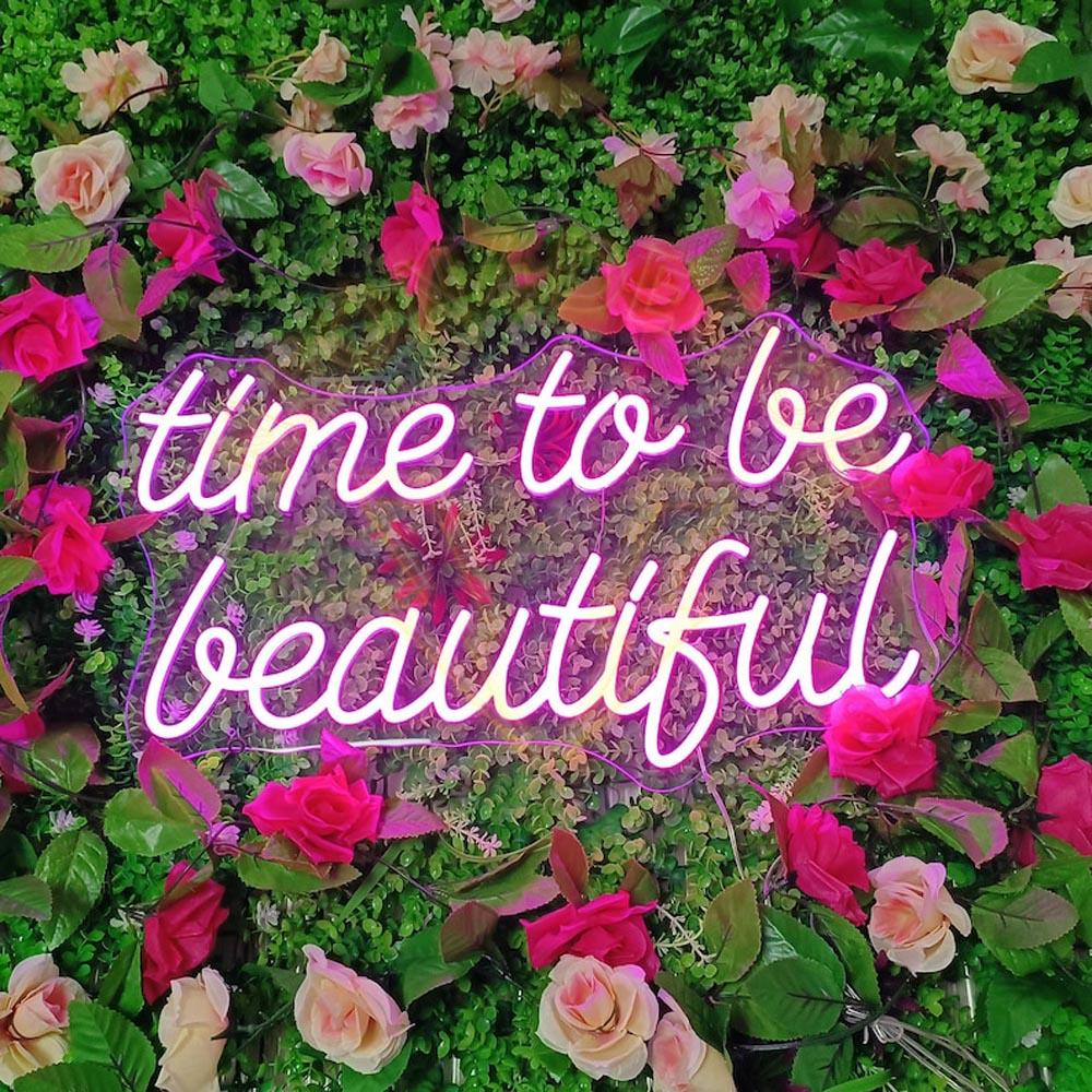 Time to Be Beautiful - LED Neon Sign