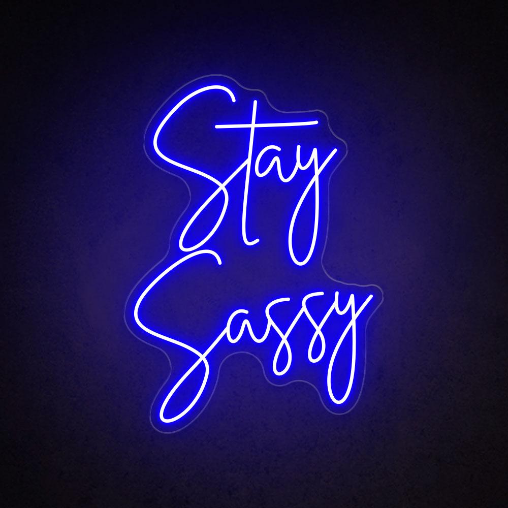 Stay Sassy - LED Neon Sign