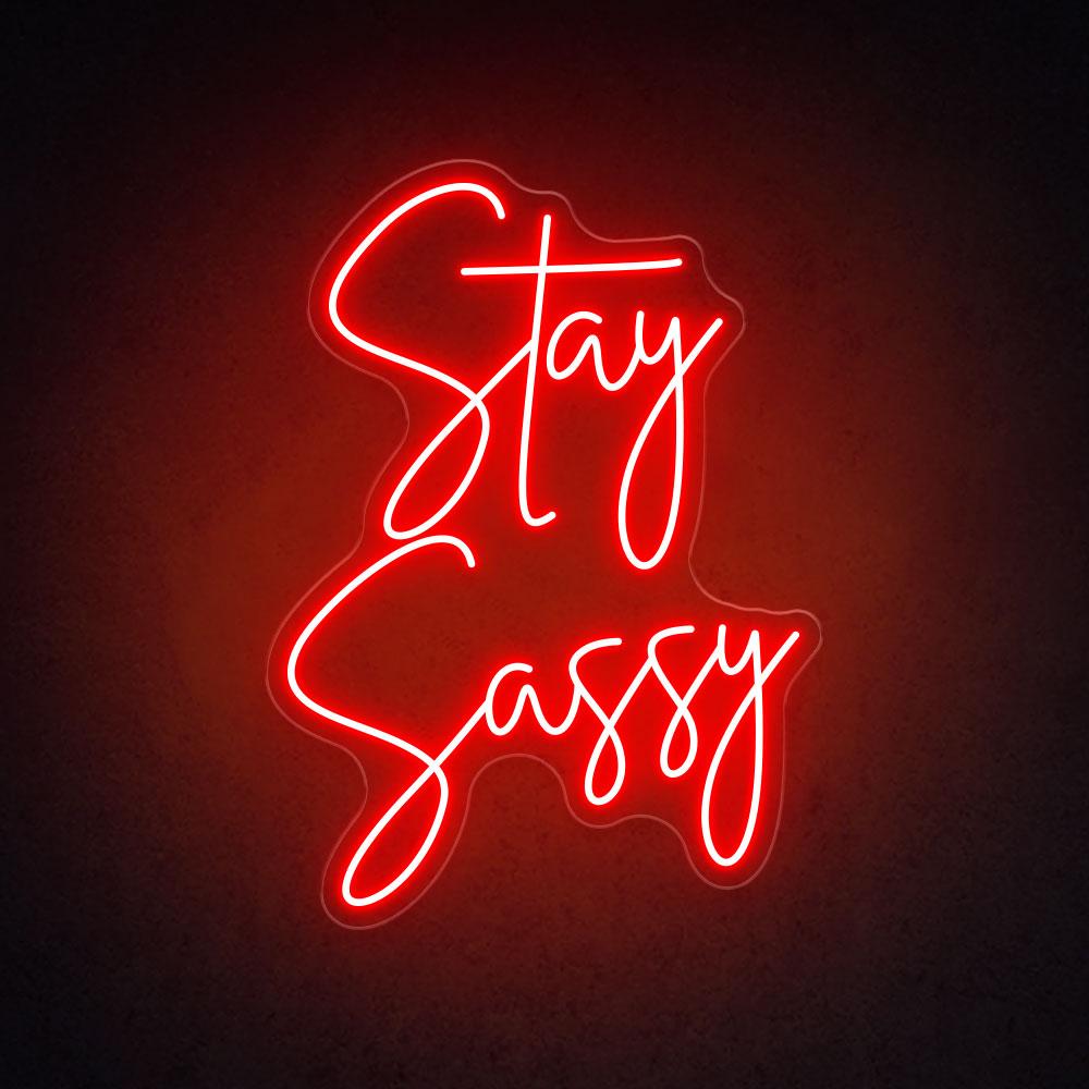 Stay Sassy - LED Neon Sign