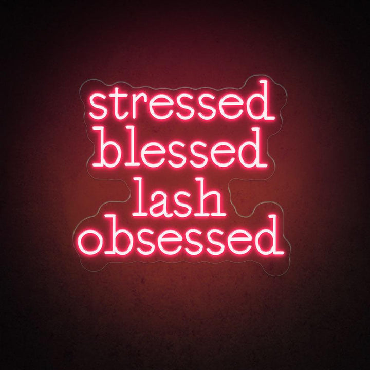 Stressed Blessed Lash Obsessed - LED Neon Sign