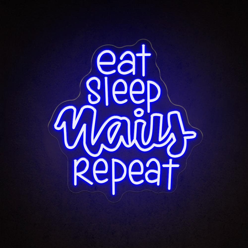 Eat Sleep Nails Repeat - LED Neon Sign