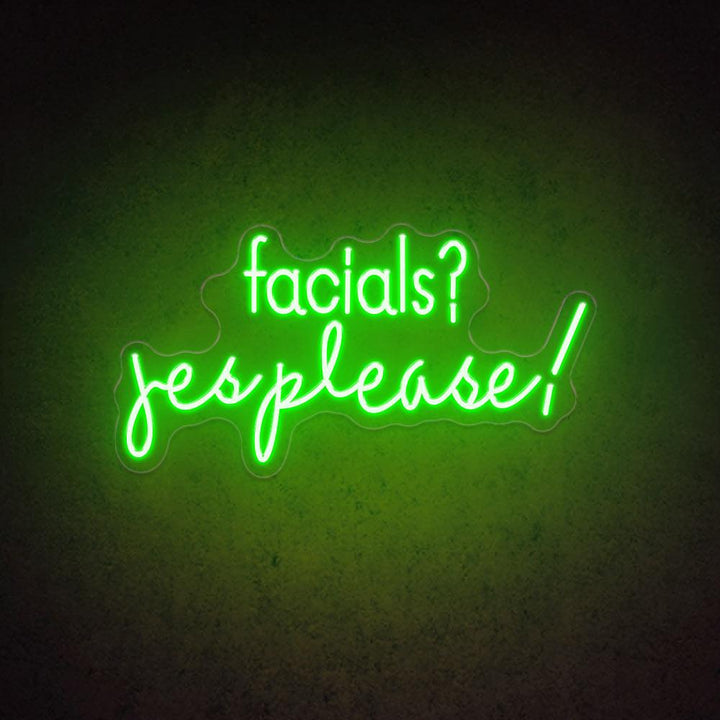 Facials? Yes Please! - LED Neon Sign