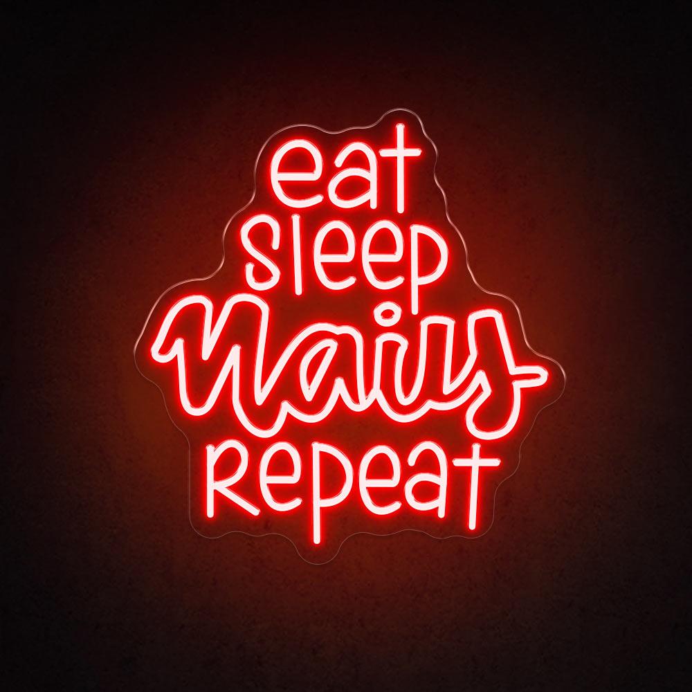 Eat Sleep Nails Repeat - LED Neon Sign