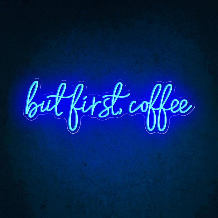 But First, Coffee - LED Neon Sign