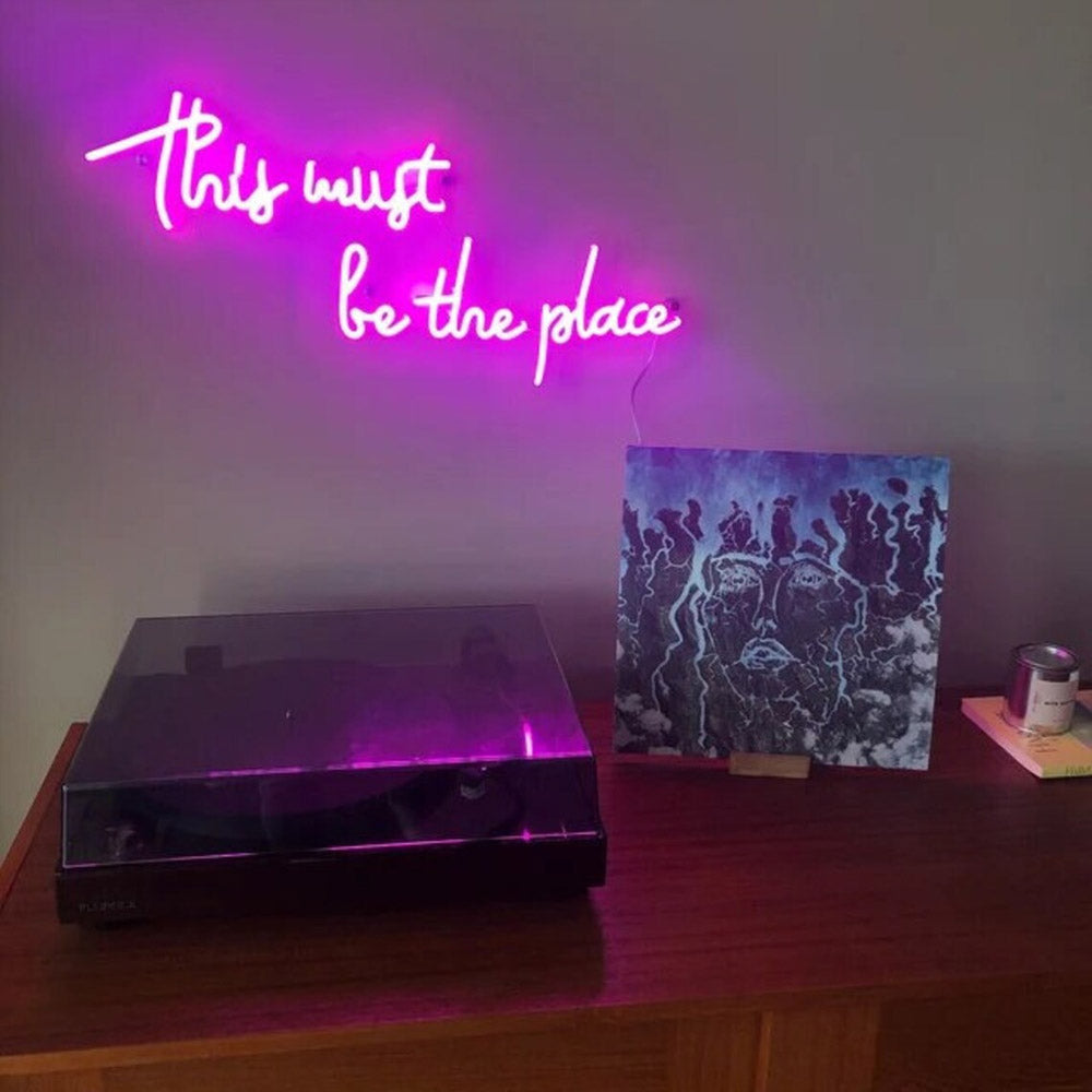 This Must Be The Place - LED Neon Sign
