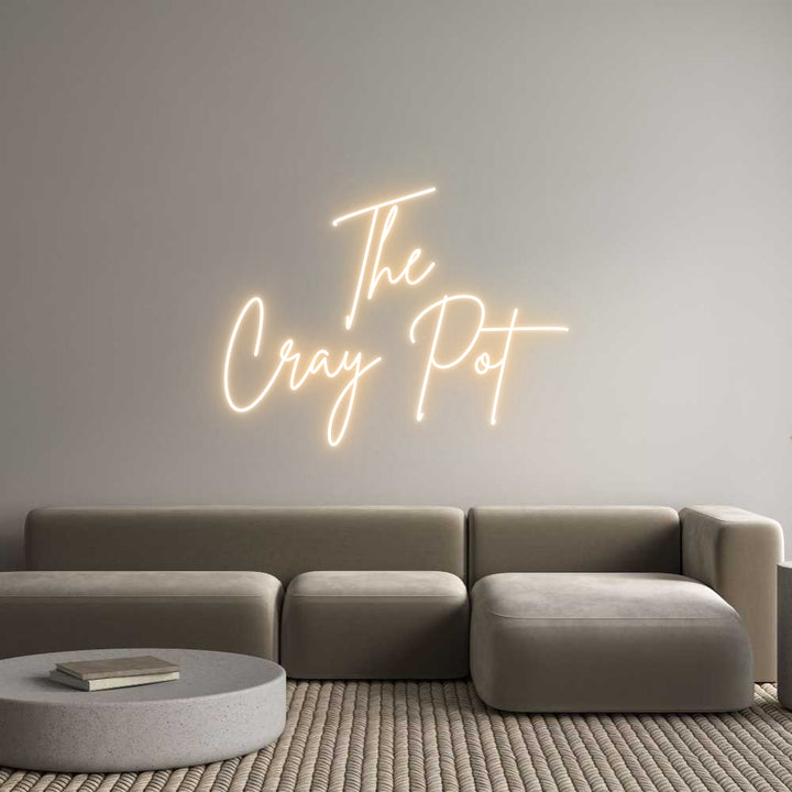 Custom Neon: The 
Cray Pot