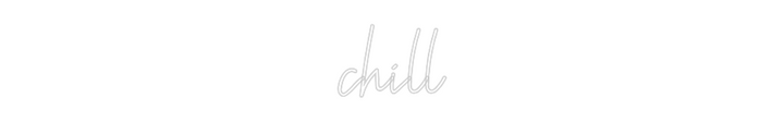 Custom Neon: chill