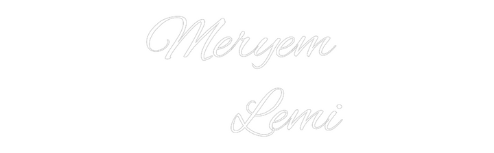 Custom Neon: Meryem 
    ...