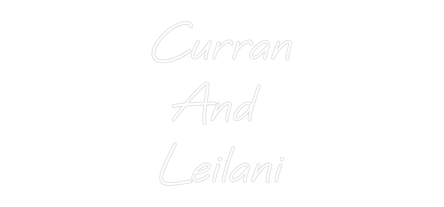 Custom Neon: Curran
And 
...