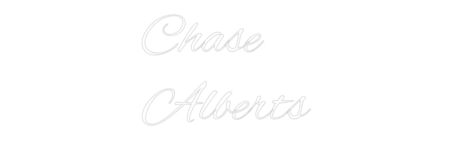 Custom Neon: Chase
Alberts