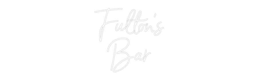 Custom Neon: Fulton's
Bar