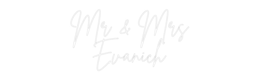 Custom Neon: Mr & Mrs
Eva...