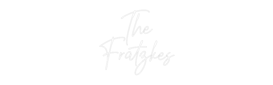 Custom Neon: The
Fratzkes