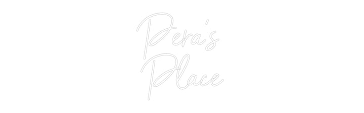 Custom Neon: Pera's 
Place