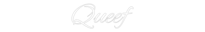 Custom Neon: Queef