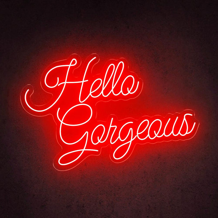 Hello Gorgeous - LED Neon Sign