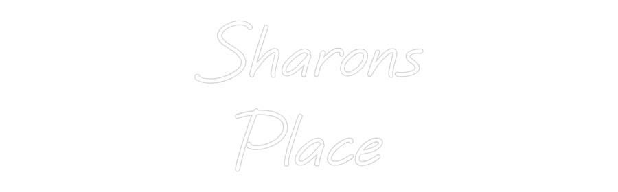 Custom Neon: Sharons
Place