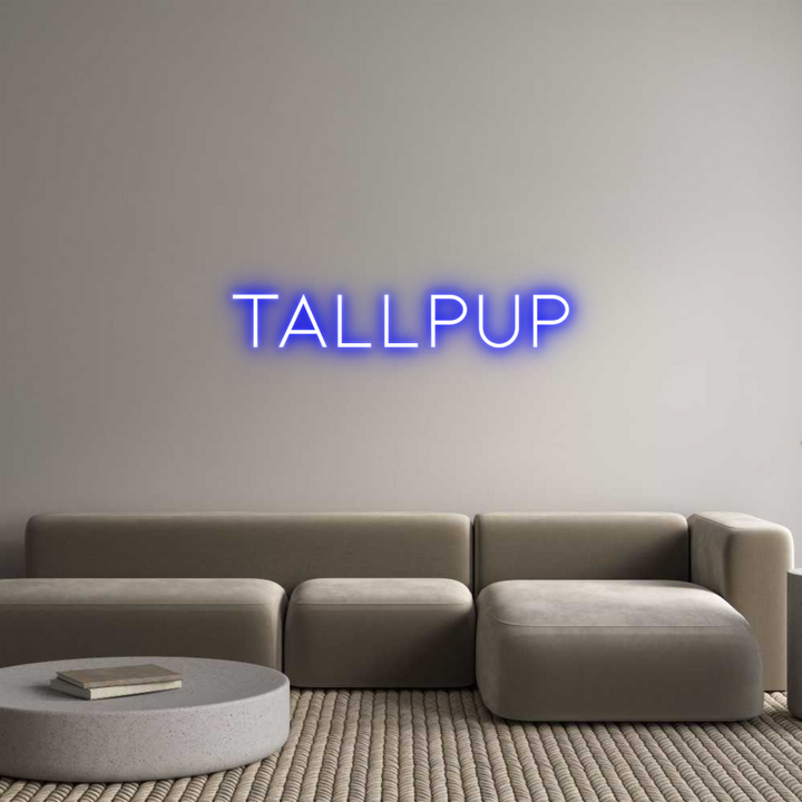 Custom Neon: TALLPUP