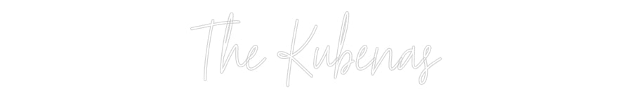 Custom Neon: The Kubenas