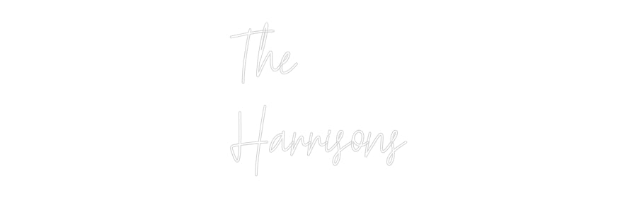 Custom Neon: The
Harrisons