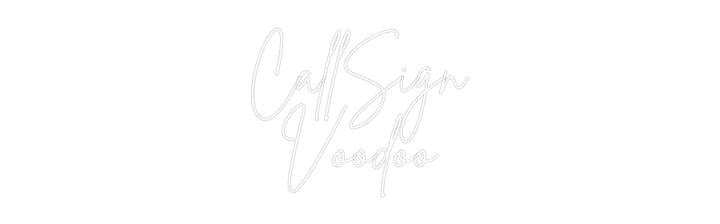 Custom Neon: CallSign
Voo...