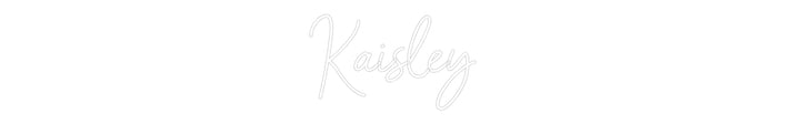 Custom Neon: Kaisley