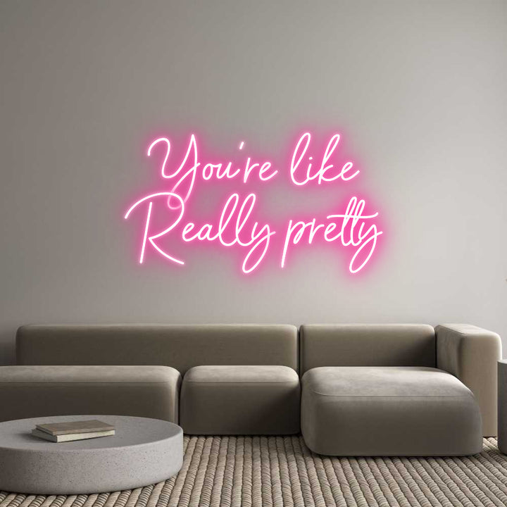 Custom Neon: You’re like
...