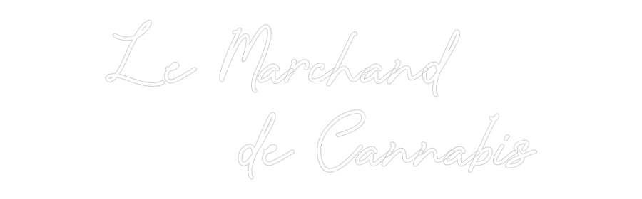 Custom Neon: Le Marchand
...