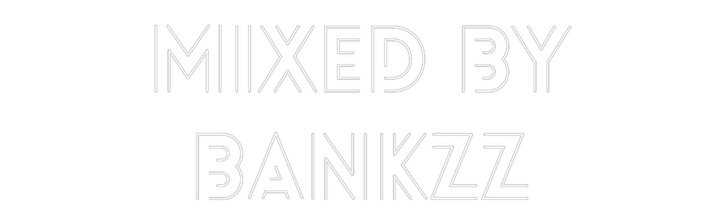 Custom Neon: Mixed By
Ban...