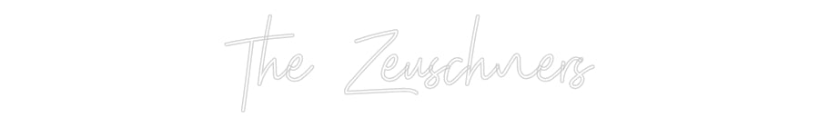 Custom Neon: The Zeuschners