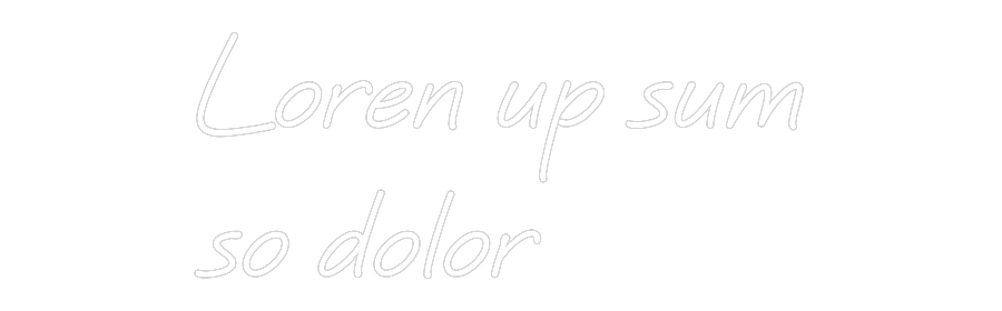 Custom Neon: Loren up sum
...