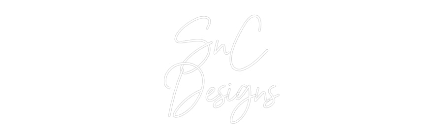 Custom Neon: SnC
Designs