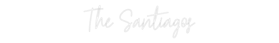 Custom Neon: The Santiagos