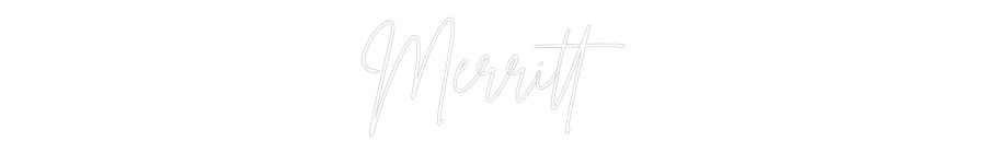 Custom Neon: Merritt