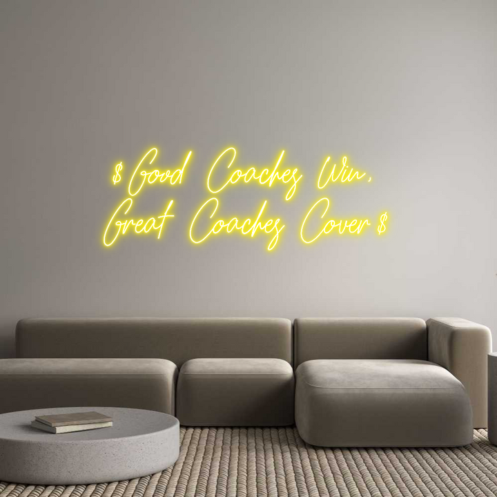 Custom Neon: $Good Coaches...