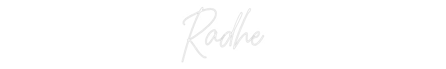 Custom Neon: Radhe