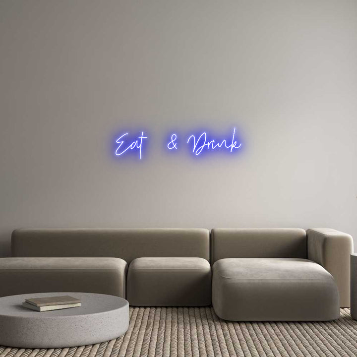 Custom Neon: Eat  & Drink