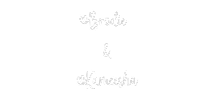 Custom Neon: Brodie 
&
K...