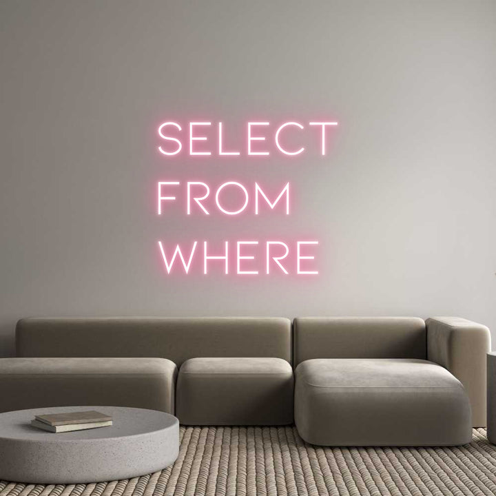 Custom Neon: SELECT
FROM
...