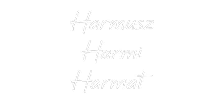 Custom Neon: Harmusz
 Har...