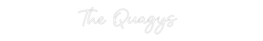 Custom Neon: The Quagys